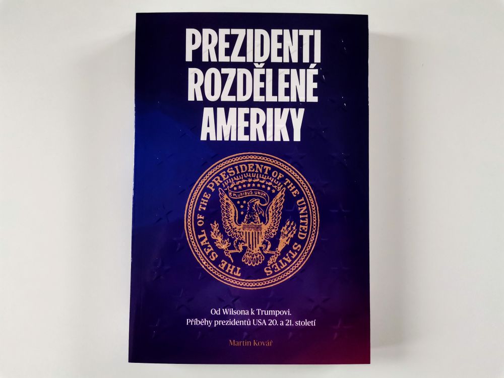 Recenze nové knihy Martina Kováře: Prezidenti rozdělené Ameriky